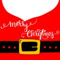 Merry Christmas Calligraphic Brush Lettering on Santa Claus Red Outfit Black Belt Golden Buckle Background. White Beard.