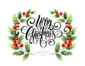 Merry Christmas handwriting script lettering. Christmas greeting card with holly. Vector illustration Royalty Free Stock Photo