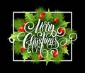 Merry Christmas handwriting script lettering. Christmas greeting card with holly. Vector illustration Royalty Free Stock Photo