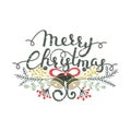 Merry Christmas. Handwritten lettering. Hand drawn herbs and bells. Calligraphy. Winter holiday. Wishes