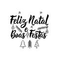 Merry Christmas and happy holidays in portugues. Feliz natal e Boas Festas. Lettering. Royalty Free Stock Photo