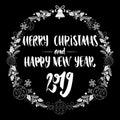 Merry Christmas And Happy New Year 2019. Black and white decorative Christmas wreath frame with calligraphy lettering Royalty Free Stock Photo