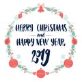 Merry Christmas And Happy New Year 2019. Decorative Color Christmas wreath frame with calligraphy lettering