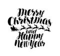 Merry Christmas and Happy New Year. Handwritten lettering, calligraphy vector