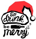 Merry Christmas text Santa drunk. Eat drink be Merry Christmas vector black graphic illustration isolated on white