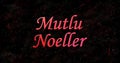 Merry Christmas text in Turkish Mutlu Noeller on black backgro