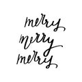 Merry merry merry - Hand drawn holiday and Christmas vector typography. New Year card decoration. Quote isolated on background. le