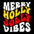 Merry holly jolly vibes Christmas typography shirt print template Merry Xmas design