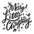 Merry Little Christmas lettering. Hand drawn holiday vector illustration. Black ink. Royalty Free Stock Photo