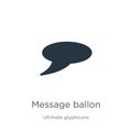 Message ballon icon vector. Trendy flat message ballon icon from ultimate glyphicons collection isolated on white background.