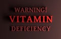 Message with bold red words Warning! Vitamin deficiency