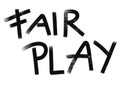 Message fair play in huge black letters