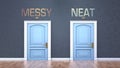 Messy and neat as a choice - pictured as words Messy, neat on doors to show that Messy and neat are opposite options while making