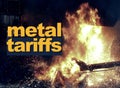 Metal tariffs, trade war Royalty Free Stock Photo