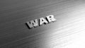 Metal word War on metal surface. 3D Rendering.