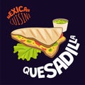 Mexican quesadilla poster. Mexico fast food eatery, cafe or restaurant advertising banner. Latin american cuisine flyer