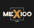 Mexico la capital t-shirt and apparel design with grunge effect.