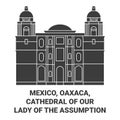 Mexico, Oaxaca, Cathedral Of Our Lady Of The Assumption travel landmark vector illustration