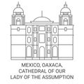 Mexico, Oaxaca, Cathedral Of Our Lady Of The Assumption travel landmark vector illustration