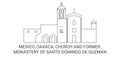 Mexico, Oaxaca, Church And Former , Monastery Of Santo Domingo De Guzman travel landmark vector illustration