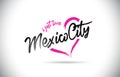 MexicoCity I Just Love Word Text with Handwritten Font and Pink Heart Shape Royalty Free Stock Photo