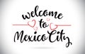 MexicoCity Welcome To Message Vector Text with Red Love Hearts I Royalty Free Stock Photo