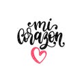 Mi Corazon, vector hand lettering. Translation from Spanish of phrase My Heart. Calligraphic romantic inscription.