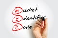 MIC Market Identifier Code - unique identification code used to identify securities trading exchanges, acronym text concept