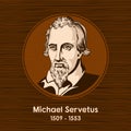 Michael Servetus 1509 - 1553, was a Spanish theologian, physician, cartographer, and Renaissance humanist