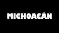 Michoacan. Animated text. 4K video. Transparent Alpha channel. Motion inscription. White letters from drops, liquid.