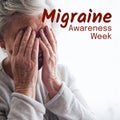 Migraine awareness week text in brown over distressed senior caucasian woman covering eyes in pain