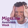 Migraine awareness week text in purple over caucasian man clutching head in pain