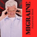 Migraine awareness week text on red with distressed senior caucasian man holding head in pain