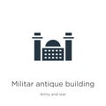 Militar antique building icon vector. Trendy flat militar antique building icon from army and war collection isolated on white