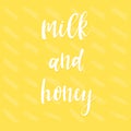 Milk and honey. Abstract lettering for card, invitation, t-shirt