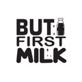 Milk Quote and saying good for print. But firs Milk