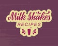 Milk shakes recipes lettering on a sticker