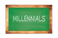 MILLENNIALS text written on green school board