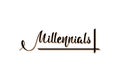 Millennials. Handwritten phrase. Lettering.