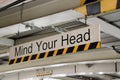 Mind your head