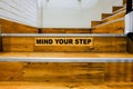 Mind your step