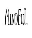 Mindful handlettered word mindfulness