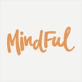 Mindful - handwritten with a paintbrush word.