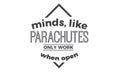 Minds, like parachutes, only work when open Royalty Free Stock Photo