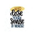 never lose your sense of wonder