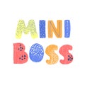 Mini Boss - fun hand drawn nursery poster with lettering