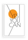 Yes you can, vector. Scandinavian minimalist art design. Poster design. Wall art, art design, artwork