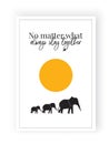 No matter what always stay together, vector, wording design, lettering, poster design, family elephants silhouettes on full moon