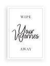 Wipe your worries away, vector. Scandinavian minimalist poster design. Wording design, lettering. Wall art, artwork