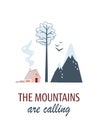 Minimalistic card with mountains, spruce, house and birds on white background. The mountains are calling. Travel concept.